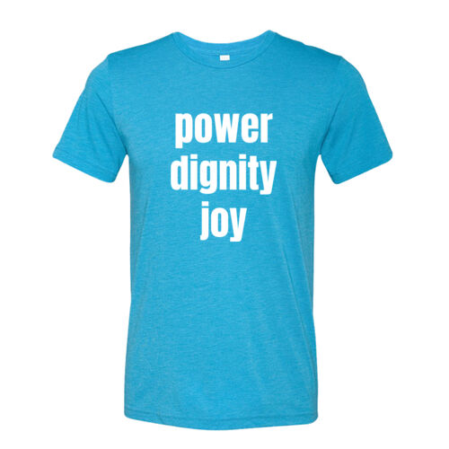 Power, Dignity, Joy Unisex T-Shirt Thumbnail